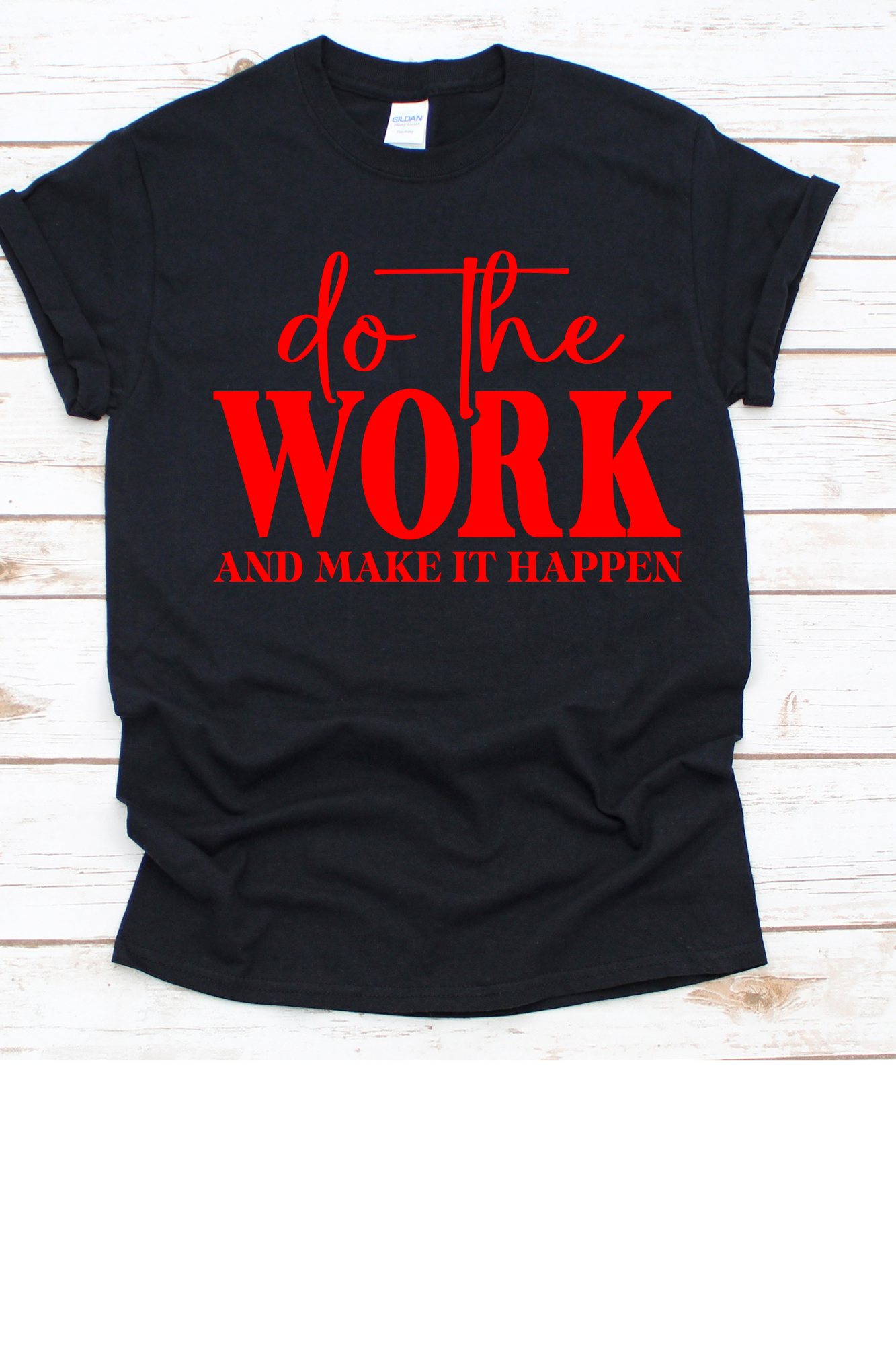 Do The WORK And Make It Happen