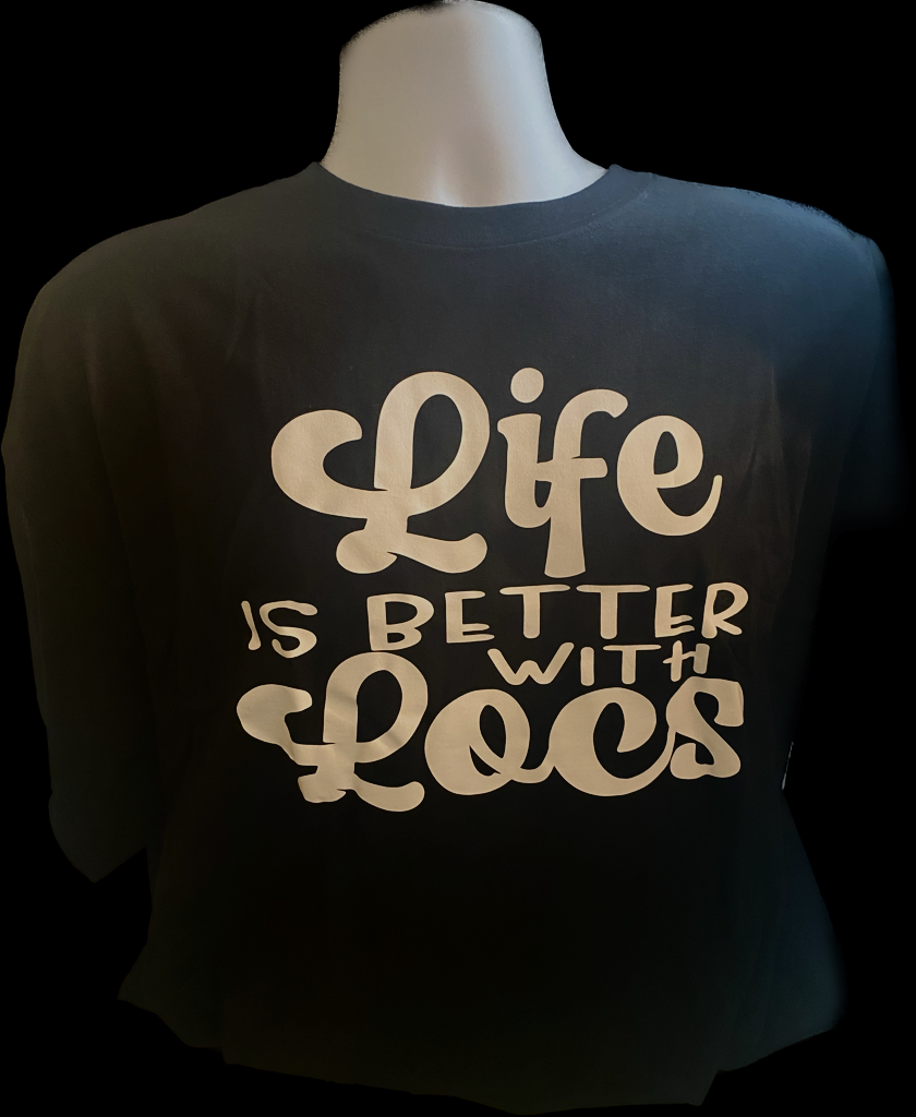 Life Is Better With Locs