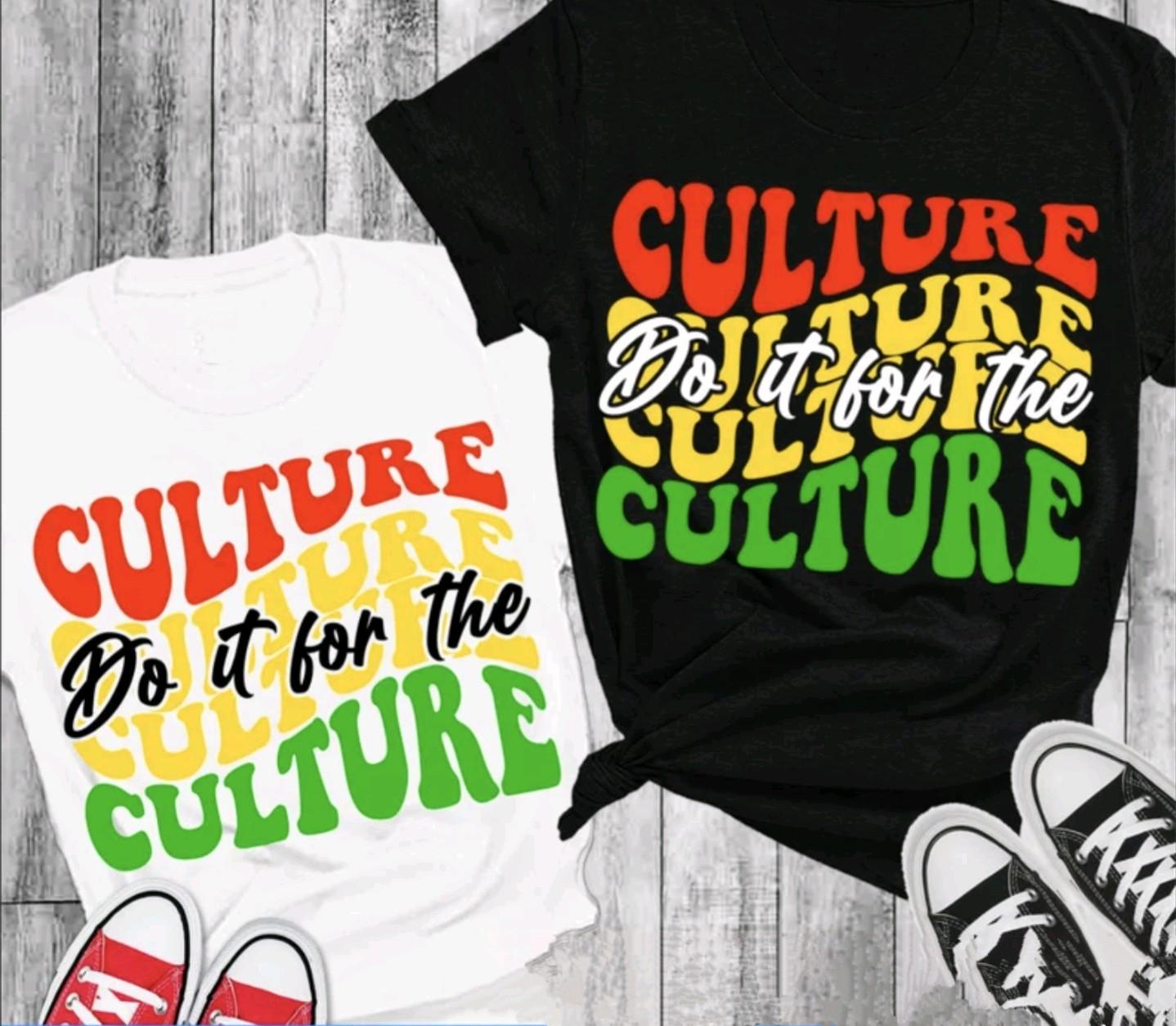 Do It For The Culture Shirt
