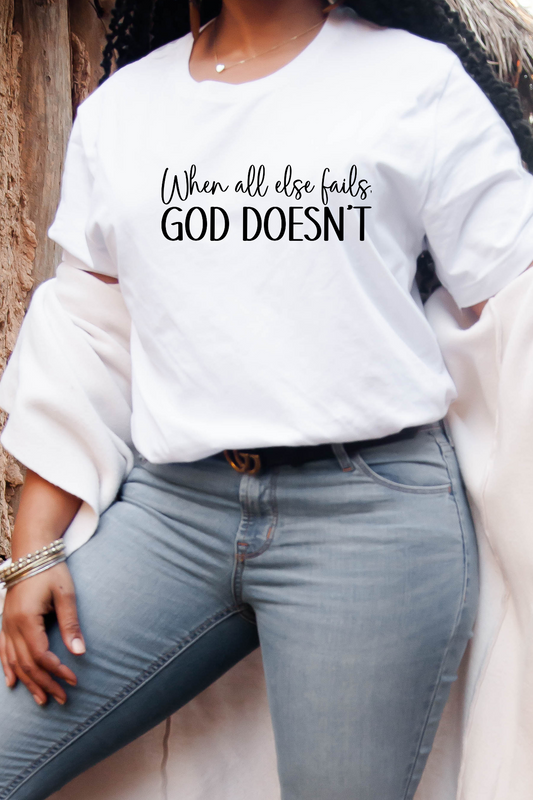 When all else fails. GOD DOESN'T