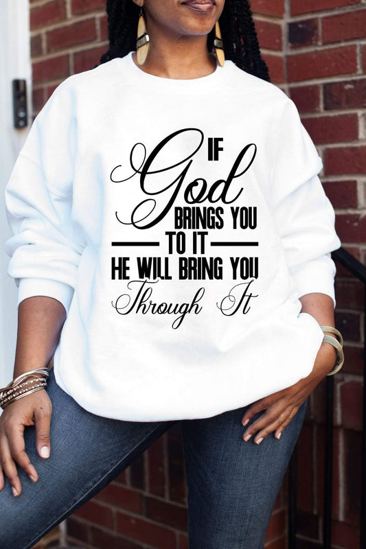 If God Brings You To It - He Will Bring You Through It