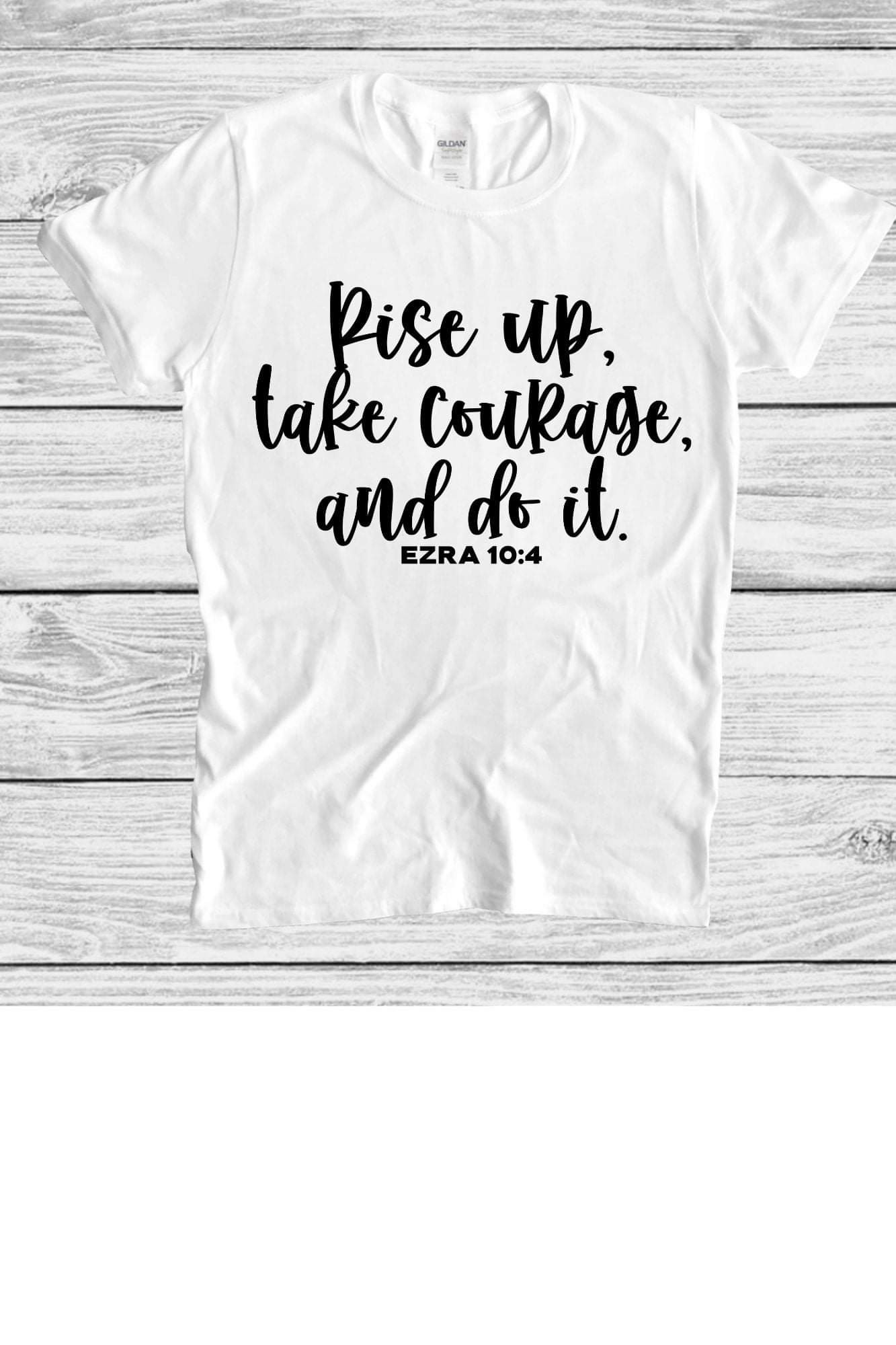 Rise Up, take courage, and do it. Ezra 10:4