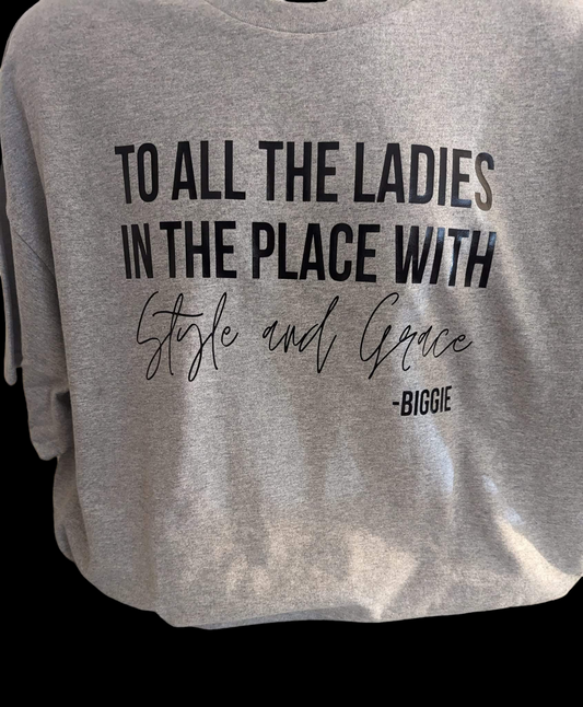 To All The Ladies in the place w/Style and Grace -Biggie