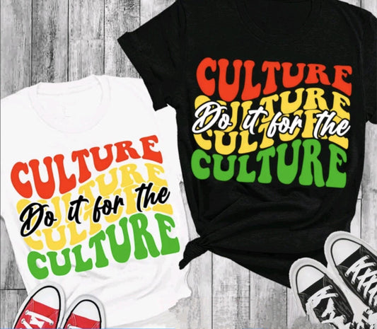 Do It For The Culture Shirt