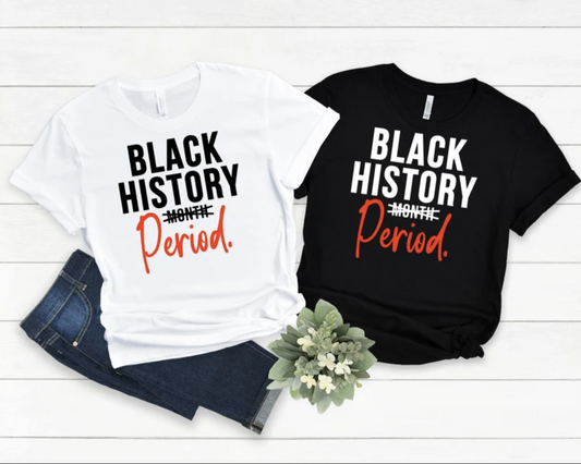 Black History Period Shirt