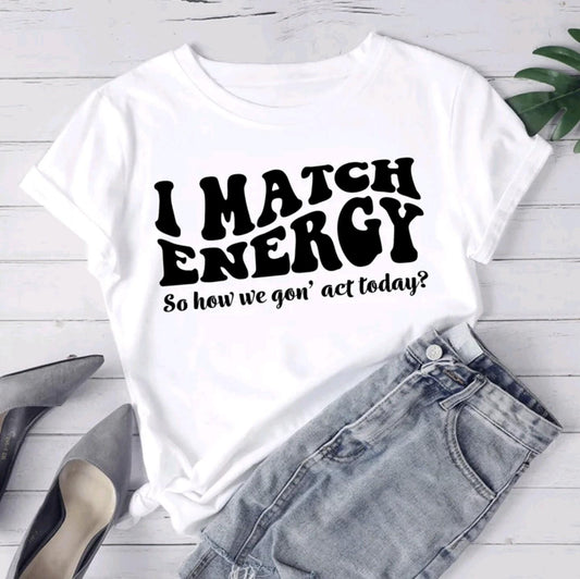 I Match Energy Shirt