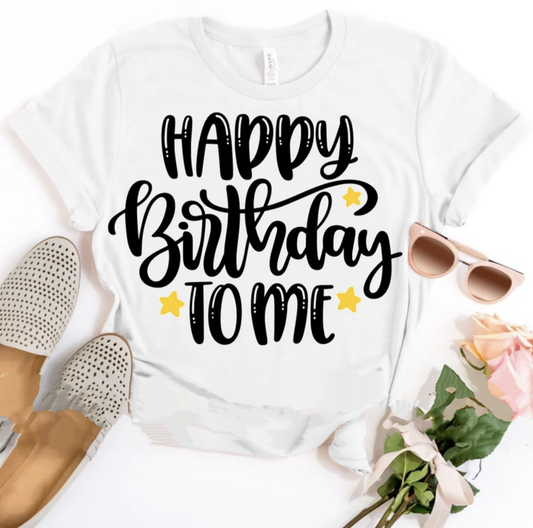 Happy Birthday To Me Shirt