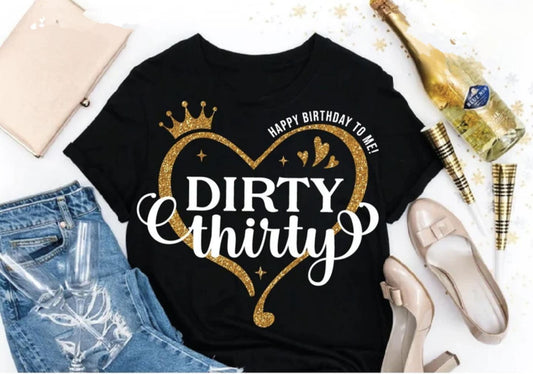 Dirty Thirty Shirt